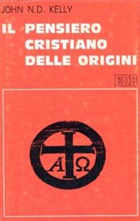 Il pensiero cristiano delle origini - John N. Kelly - Libro EDB 2000, Studi religiosi | Libraccio.it