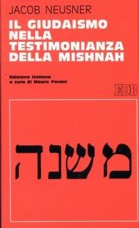Il giudaismo nella testimonianza della Mishnah - Jacob Neusner - Libro EDB 1995, Studi religiosi | Libraccio.it