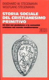Storia sociale del cristianesimo primitivo. Gli inizi nel giudaismo e le comunità cristiane nel mondo mediterraneo