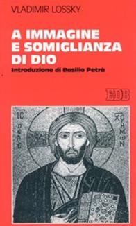 A immagine e somiglianza di Dio - Vladimir Lossky - Libro EDB 1999, Studi religiosi | Libraccio.it