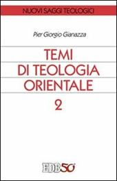 Temi di teologia orientale. Vol. 2