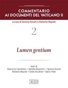 Commentario Ai Documenti Del Vaticano Ii. Vol. 2: Lumen Gentium