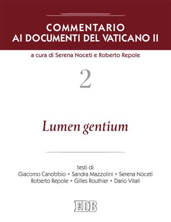 Commentario ai documenti del Vaticano II. Vol. 2: Lumen gentium  - Libro EDB 2015, Nuovi saggi teologici | Libraccio.it
