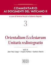 Commentario ai documenti del Vaticano II. Vol. 3: Orientalium Ecclesiarum, Unitatis redintegratio.