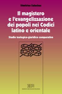 Il magistero e l'evangelizzazione dei popoli nei Codici latino e orientale. Studio teologico-giuridico comparativo - Dimitrios Salachas - Libro EDB 2001, Diaconia del diritto | Libraccio.it
