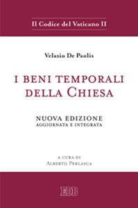 I beni temporali della Chiesa. Nuova ediz. - Velasio De Paolis - Libro EDB 2016, Il codice del Vaticano II | Libraccio.it