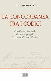 La concordanza tra i codici. Con il testo integrale del motu proprio De concordia inter Codices