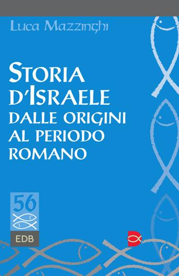 Storia d'Israele dalle origini al periodo romano - Luca Mazzinghi - Libro EDB 2007, Studi biblici | Libraccio.it