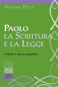 Paolo, la Scrittura e la Legge. Antiche e nuove prospettive - Antonio Pitta - Libro EDB 2009, Studi biblici | Libraccio.it