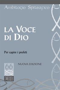 La voce di Dio per capire i profeti - Ambrogio Spreafico - Libro EDB 2014, Studi biblici | Libraccio.it