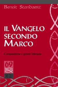 Il Vangelo secondo Marco. Composizione e genere letterario - Benoît Standaert - Libro EDB 2015, Studi biblici | Libraccio.it