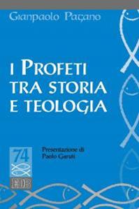 I profeti tra storia e teologia - Gianpaolo Pagano - Libro EDB 2016, Studi biblici | Libraccio.it