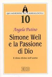 Simone Weil e la passione di Dio. Il ritmo divino nell'uomo