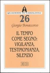 Il tempo come segno: vigilanza, testimonianza, silenzio