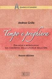 Tempo e preghiera. Dialoghi e monologhi sul «Segreto» della liturgia delle ore