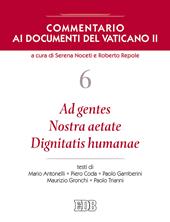 Commentario ai documenti del Vaticano II. Vol. 6: Ad gentes. Nostra aetate. Dignitatis humanae