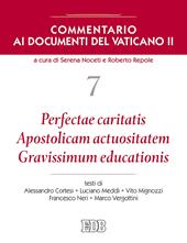 Commentario ai documenti del Vaticano II. Vol. 7: Perfectae caritatis. Apostolicam actuositatem. Gravissimum educationis.