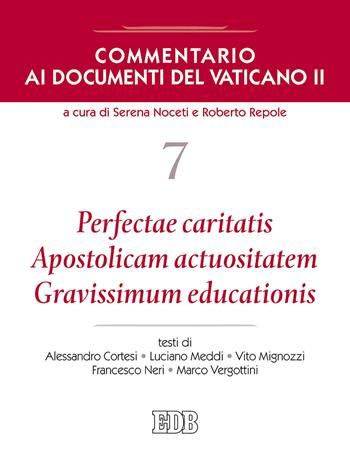 Commentario ai documenti del Vaticano II. Vol. 7: Perfectae caritatis. Apostolicam actuositatem. Gravissimum educationis  - Libro EDB 2019, Nuovi saggi teologici | Libraccio.it