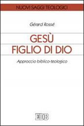 Gesù figlio di Dio. Approccio biblico-teologico