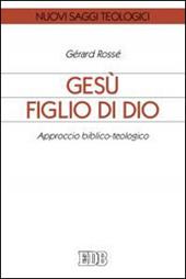 Gesù figlio di Dio. Approccio biblico-teologico