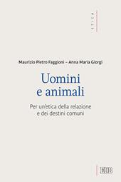 Uomini e animali. Per un'etica della relazione e dei destini comuni