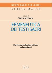 Ermeneutica dei testi sacri. Dialogo tra confessioni cristiane e altre religioni - Luigi Orlando, Scialom Bahbout, Frédéric Manns - Libro EDB 2016, Nuovi saggi teologici | Libraccio.it