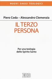 Il terzo persona. Per una teologia dello Spirito Santo