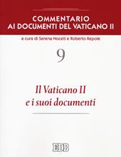 Commentario ai documenti del Vaticano II. Vol. 9: Vaticano II e i suoi documenti, Il.