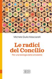 Le radici del Concilio. Per una teologia della sinodalità