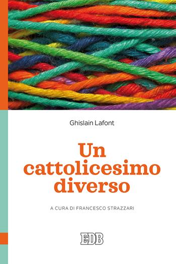 Un cattolicesimo diverso - Ghislain Lafont - Libro EDB 2019, Teologia viva | Libraccio.it