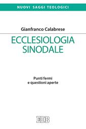 Ecclesiologia sinodale. Punti fermi e questioni aperte