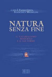 Natura senza fine. Il naturalismo moderno e le sue forme  - Libro EDB 2006, Scienze religiose | Libraccio.it