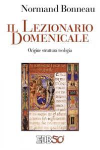 Il lezionario domenicale. Origine struttura teologia - Normand Bonneau - Libro EDB 2012, Studi e ricerche di liturgia | Libraccio.it