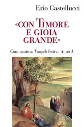 «Con timore e gioia grande». Commento ai Vangeli festivi. Anno A