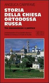 Storia della Chiesa ortodossa russa. Tra messianismo e politica