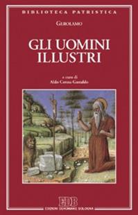 Gli uomini illustri-De viris illustribus - Girolamo (san) - Libro EDB 1999, Biblioteca patristica | Libraccio.it