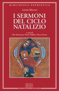 I sermoni del ciclo natalizio - Leone Magno (san) - Libro EDB 1999, Biblioteca patristica | Libraccio.it
