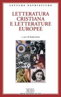 Letteratura cristiana e letterature europee. Atti del Convegno (Genova, 9-11 dicembre 2004) - Tarcisio Bertone - Libro EDB 2007, Letture patristiche | Libraccio.it