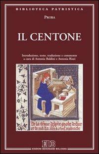 Il centone - Proba - Libro EDB 2011, Biblioteca patristica | Libraccio.it