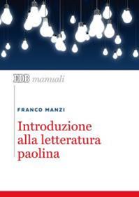 Introduzione alla letteratura paolina - Franco Manzi - Libro EDB 2015, Manuali | Libraccio.it