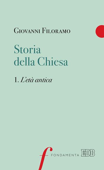 Storia della Chiesa. Vol. 1: L' età antica - Giovanni Filoramo - Libro EDB 2019, Fondamenta | Libraccio.it