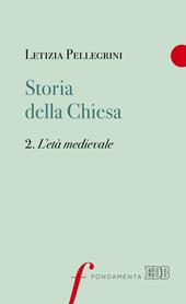 Storia della Chiesa. Vol. 2: L' età medievale