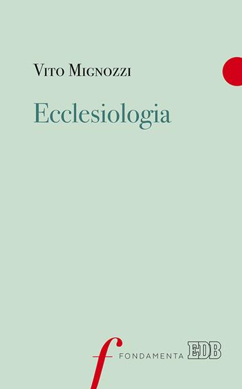 Ecclesiologia - Vito Mignozzi - Libro EDB 2019, Fondamenta | Libraccio.it