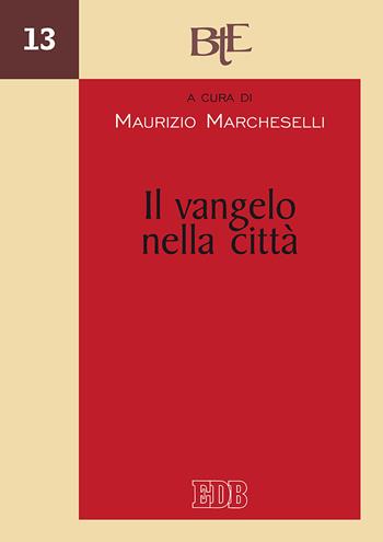 Il Vangelo nella città  - Libro EDB 2020, Biblioteca di teologia dell'evangelizzazione | Libraccio.it