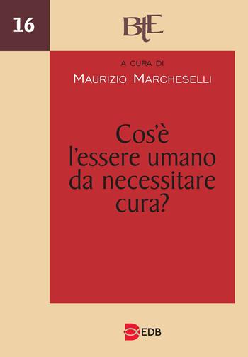 Cos'è l'essere umano da necessitare cura? Atti del Convegno annuale della FTER (15-16 marzo 2022)  - Libro EDB 2023, Biblioteca di teologia dell'evangelizzazione | Libraccio.it