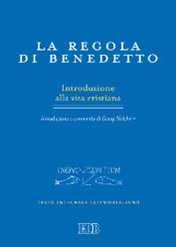 La regola di Benedetto. Introduzione alla vita cristiana. Introduzione e commento. Testo latino a fronte  - Libro EDB 2012, Primi secoli | Libraccio.it