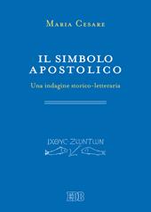 Il simbolo apostolico. Una indagine storico-letteraria