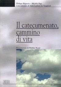Il catecumenato, cammino di vita - Philippe Beguerie, Michèle Pigé - Libro EDB 2002, Catecumeni oggi | Libraccio.it