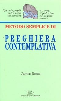 Metodo semplice di preghiera contemplativa - James Borst - Libro EDB 2010, Sentieri | Libraccio.it