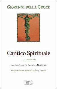 Cantico spirituale - Giovanni della Croce (san) - Libro EDB 2011, Cammini dello spirito | Libraccio.it